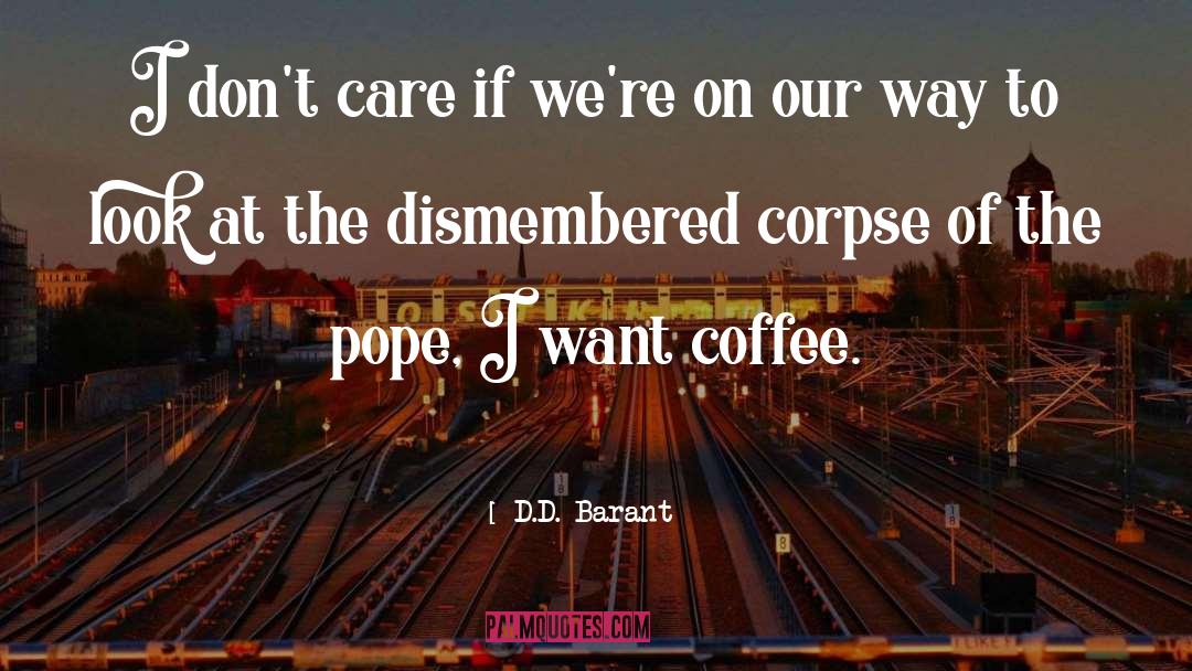 Coffee Humor quotes by D.D. Barant