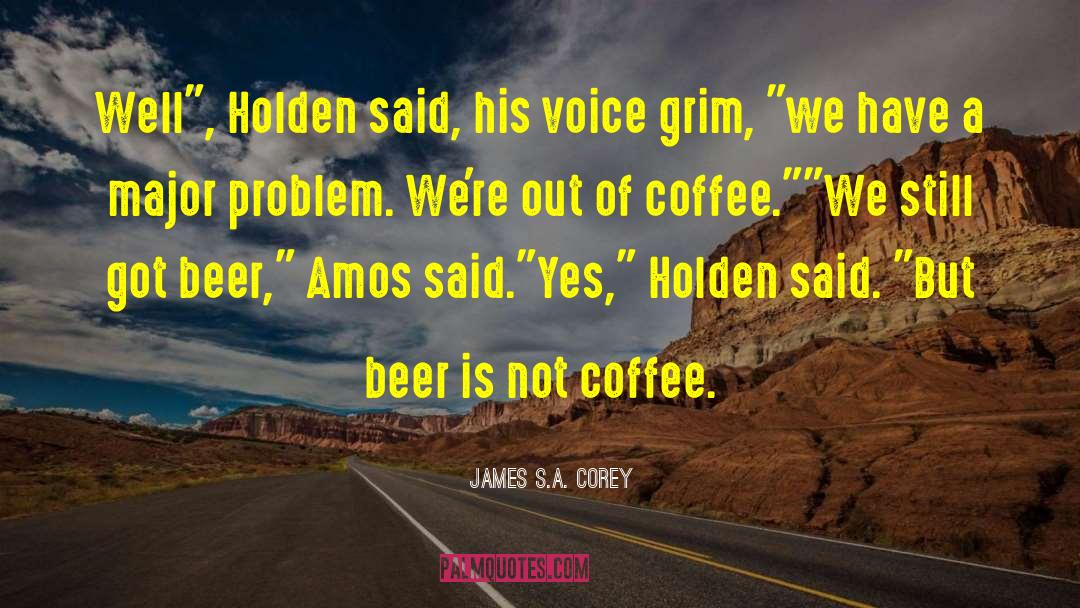 Coffee Lifestyle quotes by James S.A. Corey