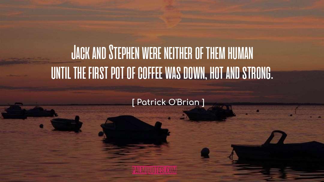 Coffee Lifestyle quotes by Patrick O'Brian