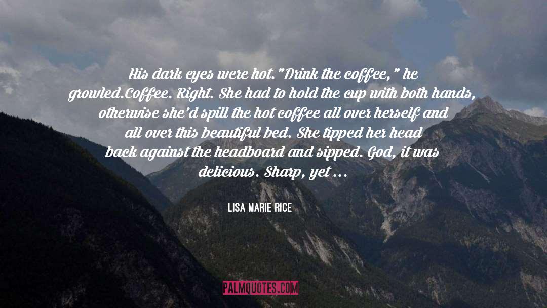 Coffee Lifestyle quotes by Lisa Marie Rice