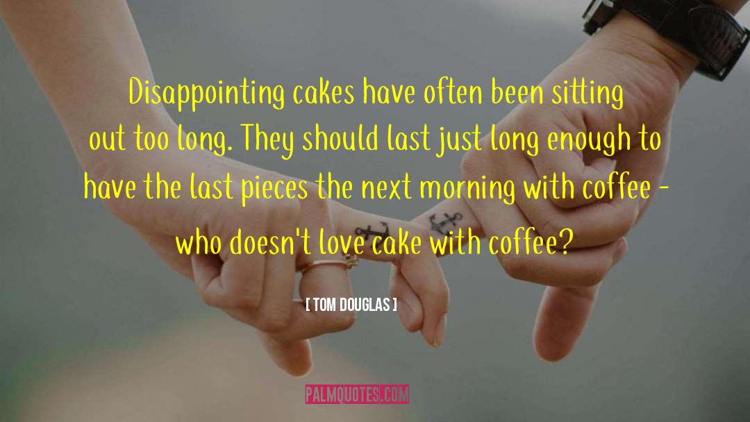 Coffee Love quotes by Tom Douglas