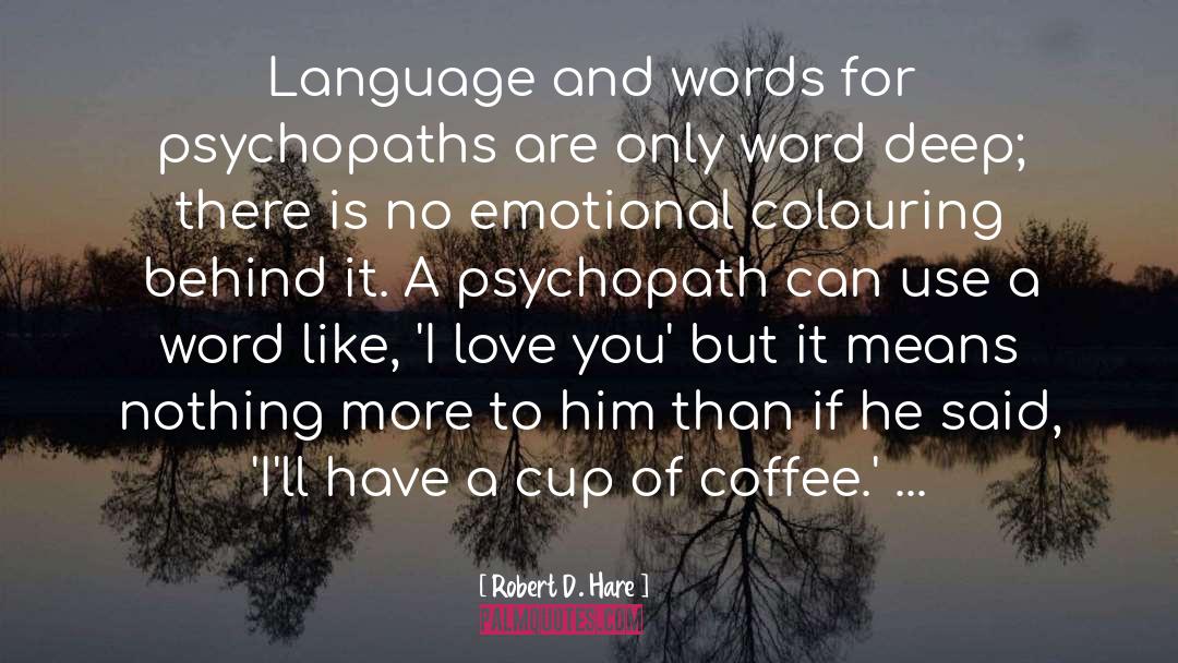 Coffee Love quotes by Robert D. Hare