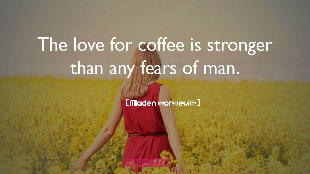Coffee Lovers quotes by Mladen Đorđević