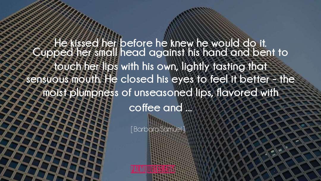 Coffee Lovers quotes by Barbara Samuel