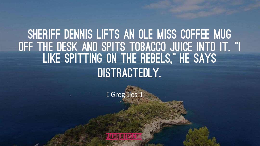 Coffee Mug quotes by Greg Iles