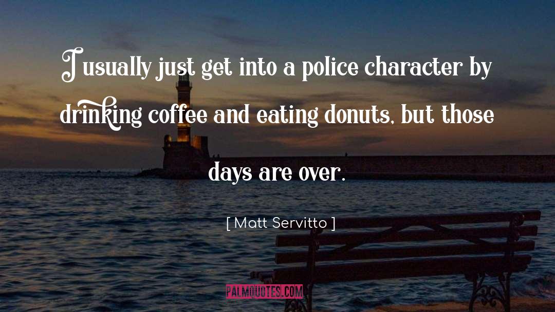 Coffee quotes by Matt Servitto