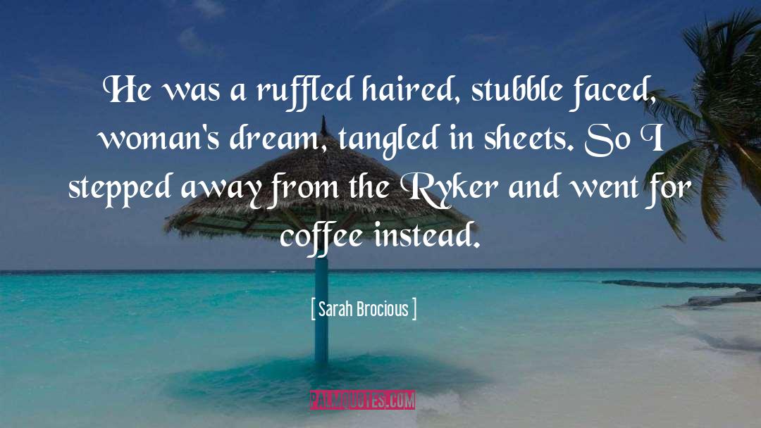 Coffee quotes by Sarah Brocious