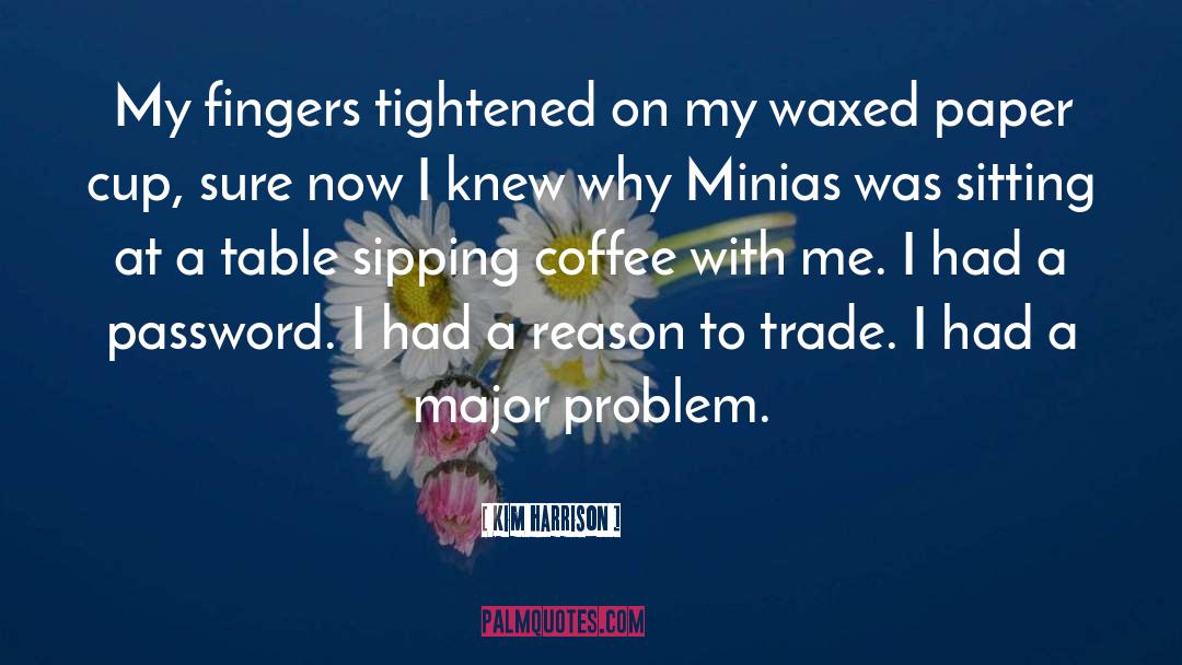 Coffee quotes by Kim Harrison