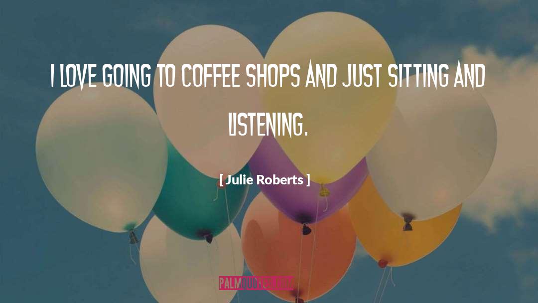 Coffee quotes by Julie Roberts