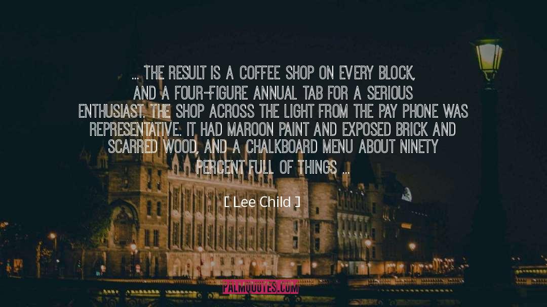 Coffee Shop quotes by Lee Child