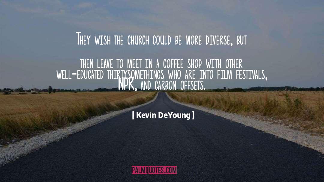 Coffee Shop quotes by Kevin DeYoung