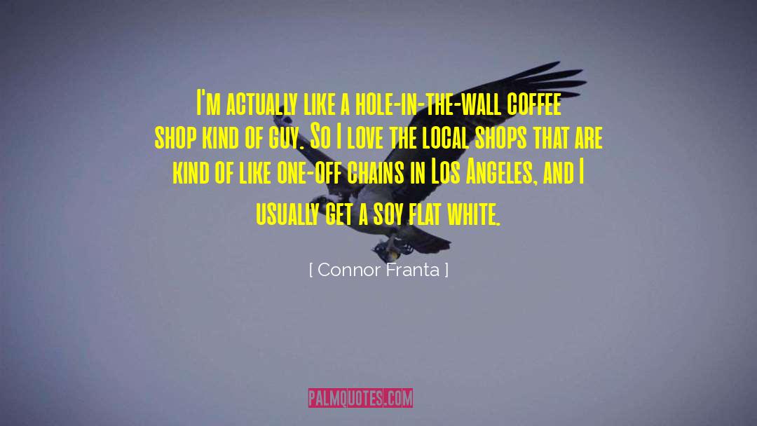 Coffee Shop quotes by Connor Franta