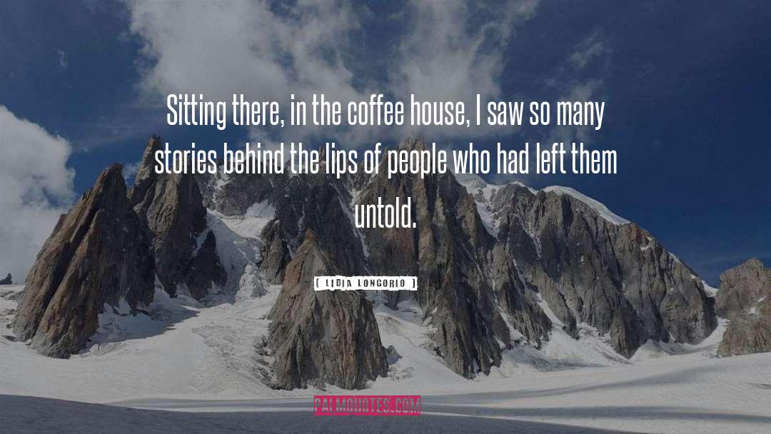 Coffeehouse quotes by Lidia Longorio