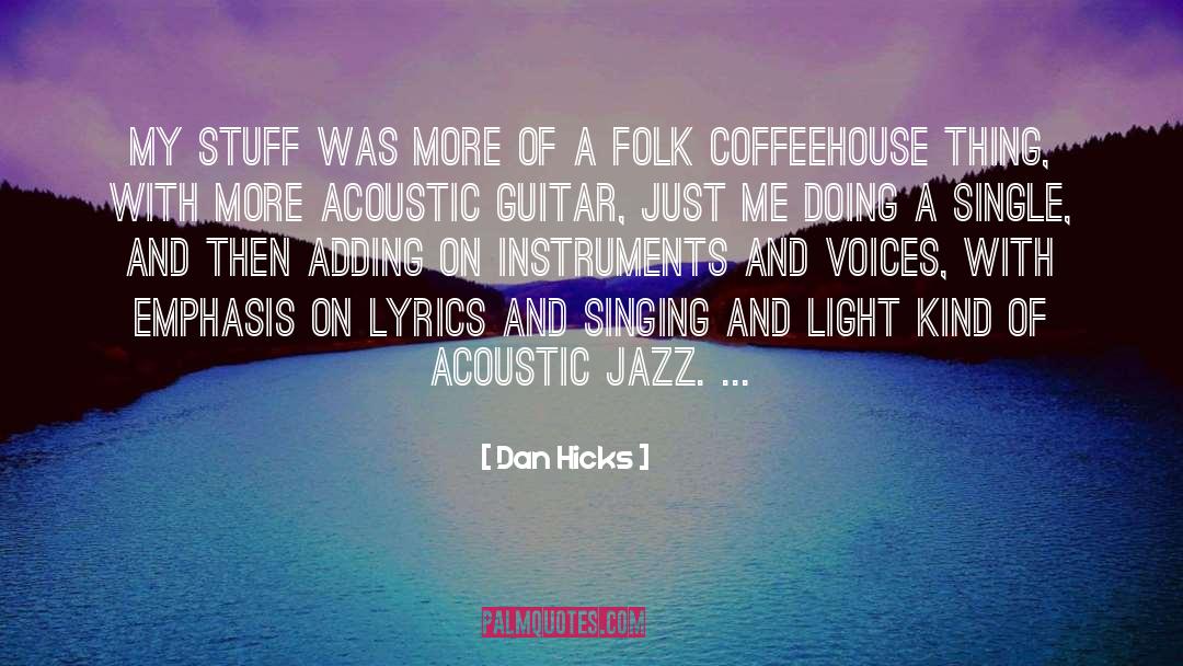 Coffeehouse quotes by Dan Hicks