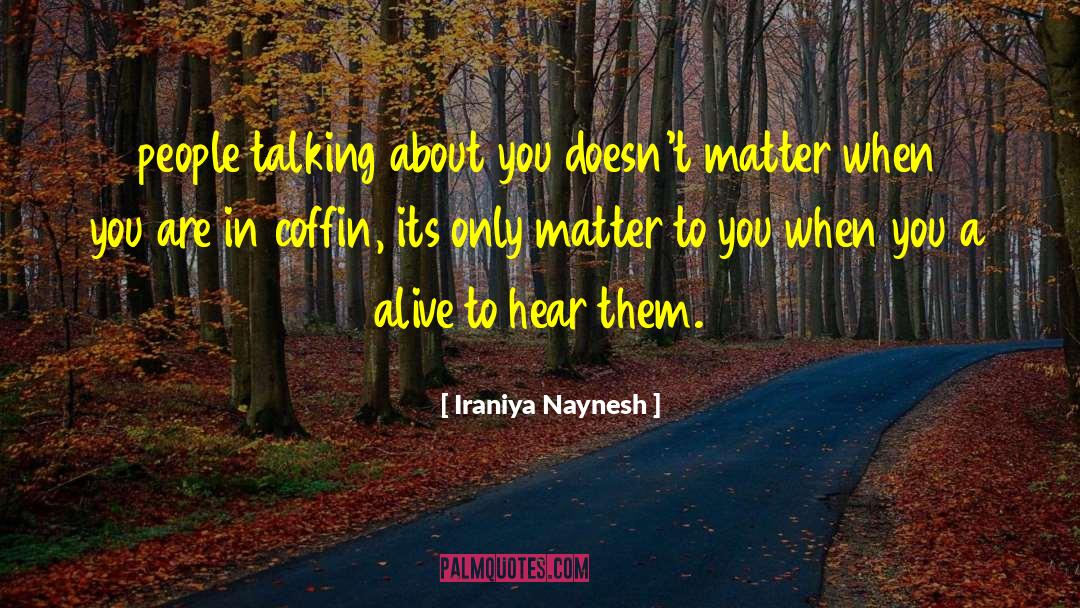 Coffin quotes by Iraniya Naynesh