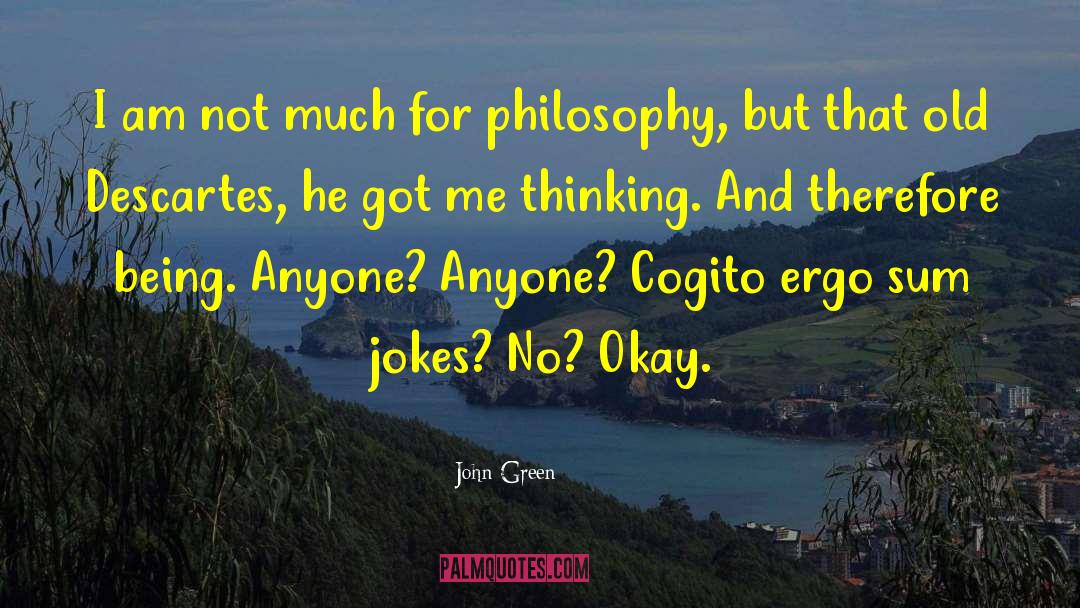 Cogito Ergo Sum quotes by John Green
