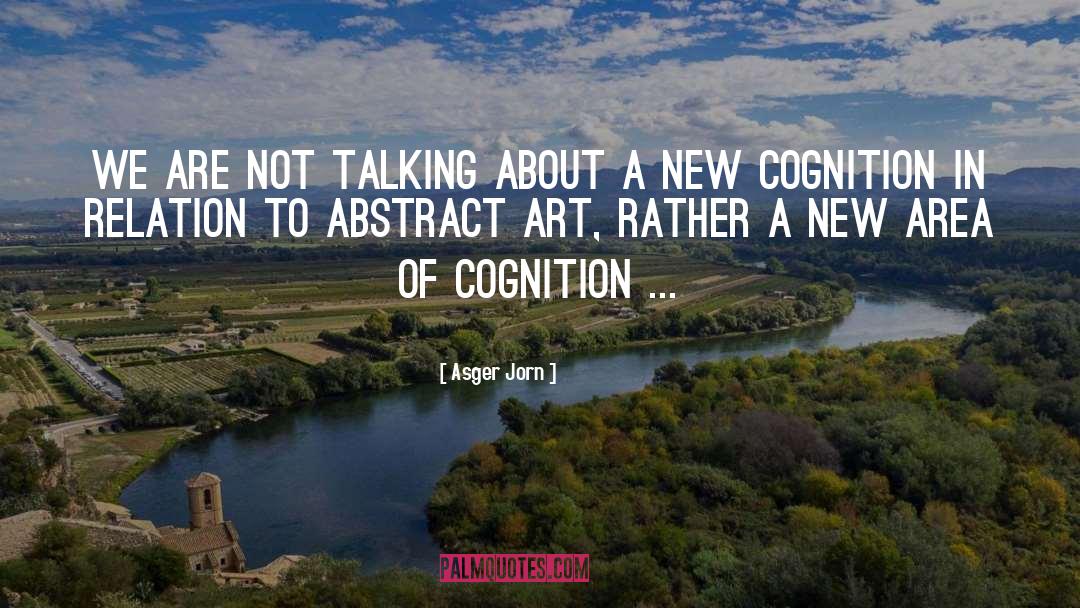 Cognition quotes by Asger Jorn