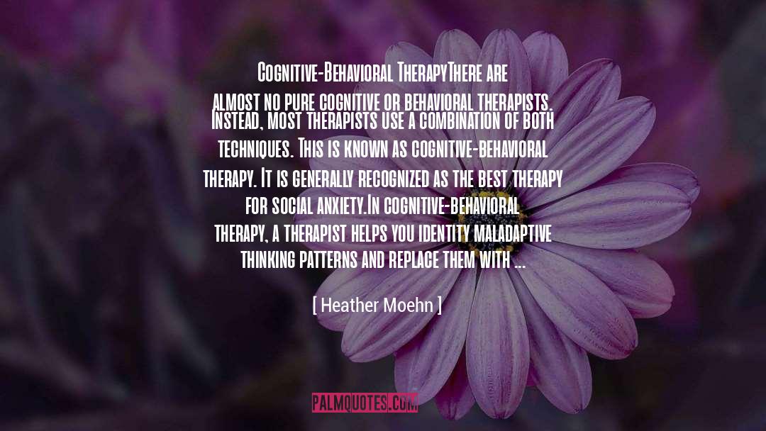 Cognitive Behavioral Therapy quotes by Heather Moehn