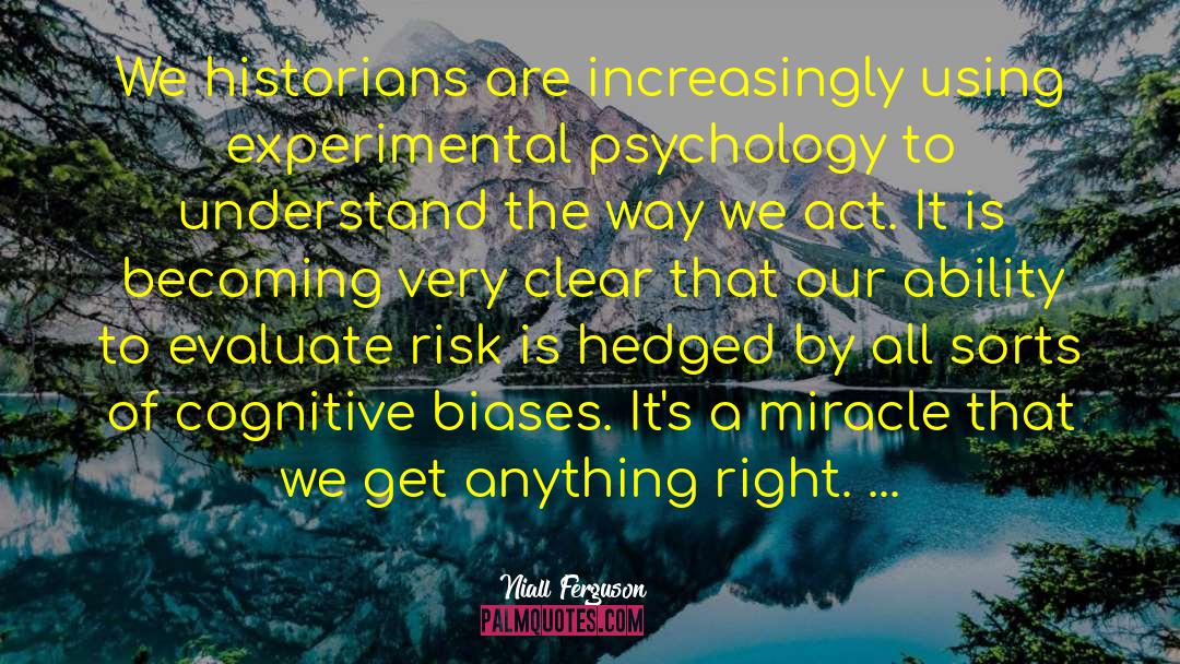 Cognitive Biases quotes by Niall Ferguson