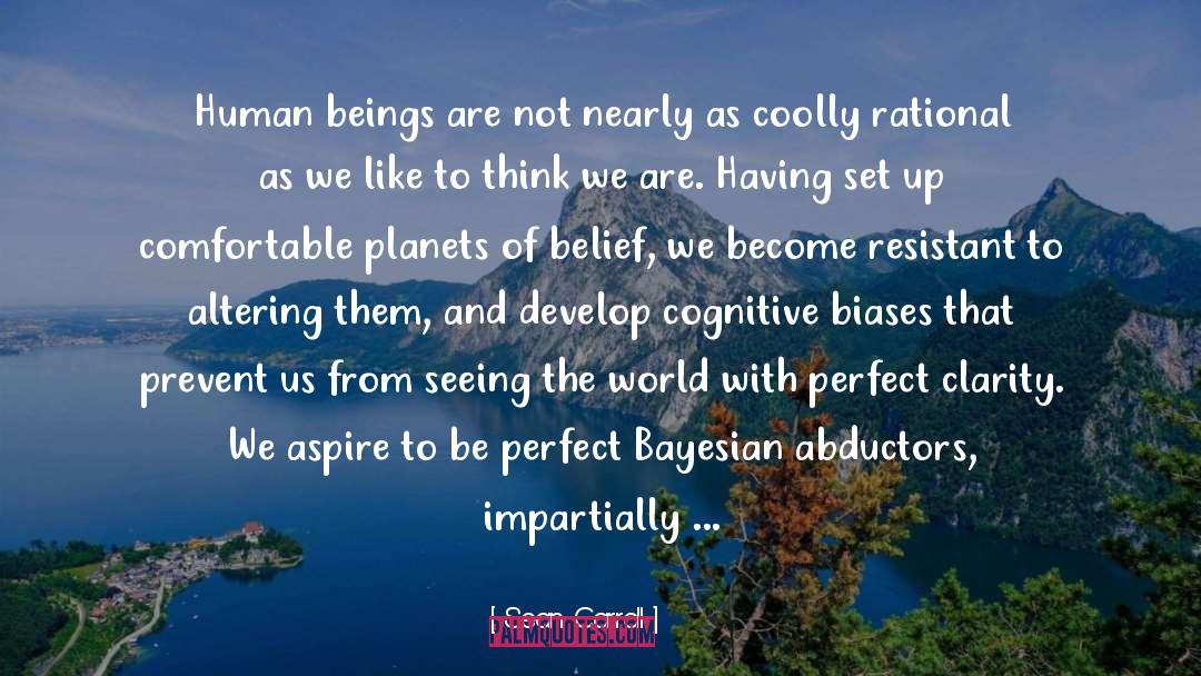 Cognitive Biases quotes by Sean Carroll