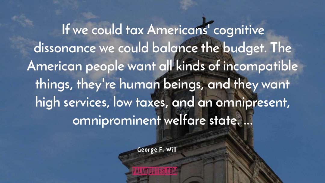 Cognitive Dissonance quotes by George F. Will