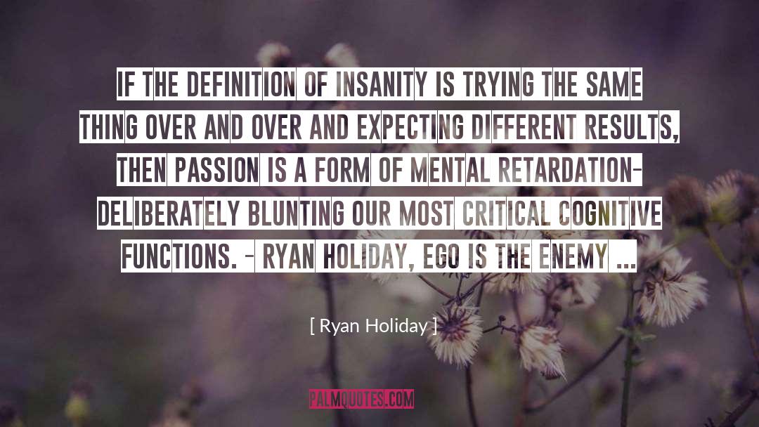 Cognitive Dissonance quotes by Ryan Holiday