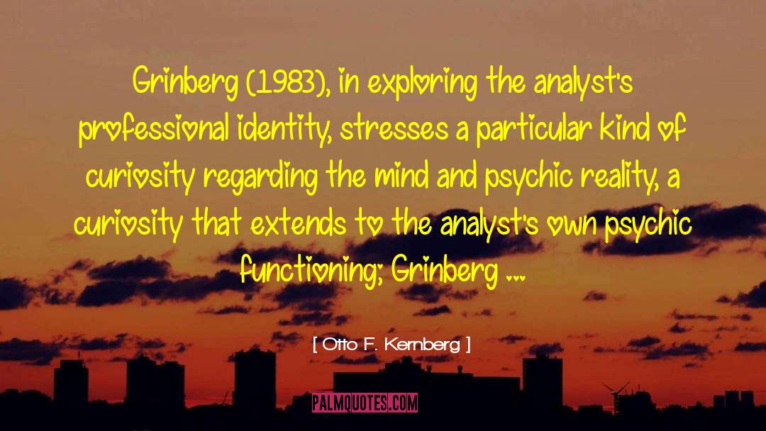 Cognitive Functioning quotes by Otto F. Kernberg