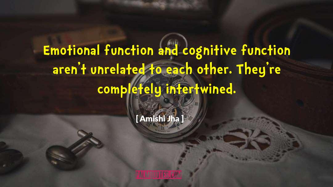 Cognitive Process quotes by Amishi Jha