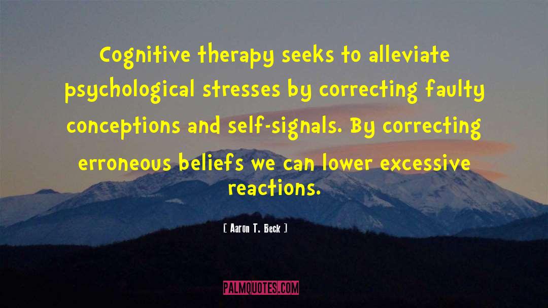 Cognitive Therapy quotes by Aaron T. Beck