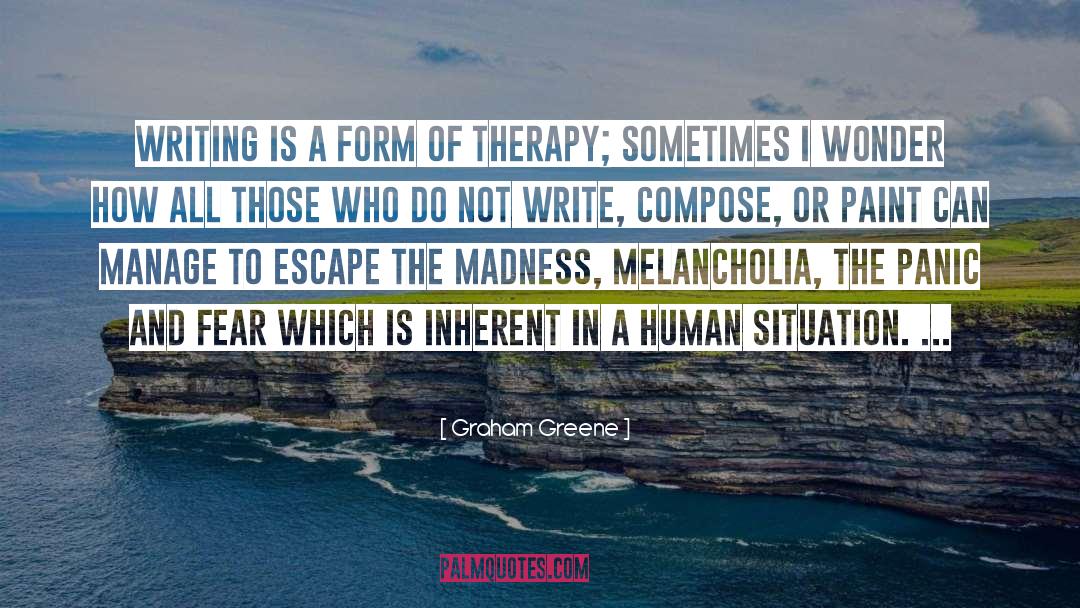 Cognitive Therapy quotes by Graham Greene