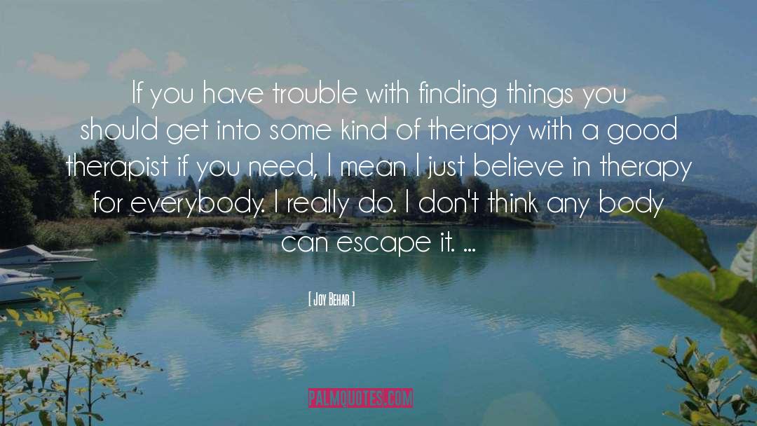 Cognitive Therapy quotes by Joy Behar