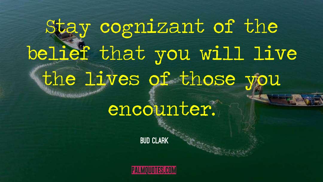 Cognizant quotes by Bud Clark