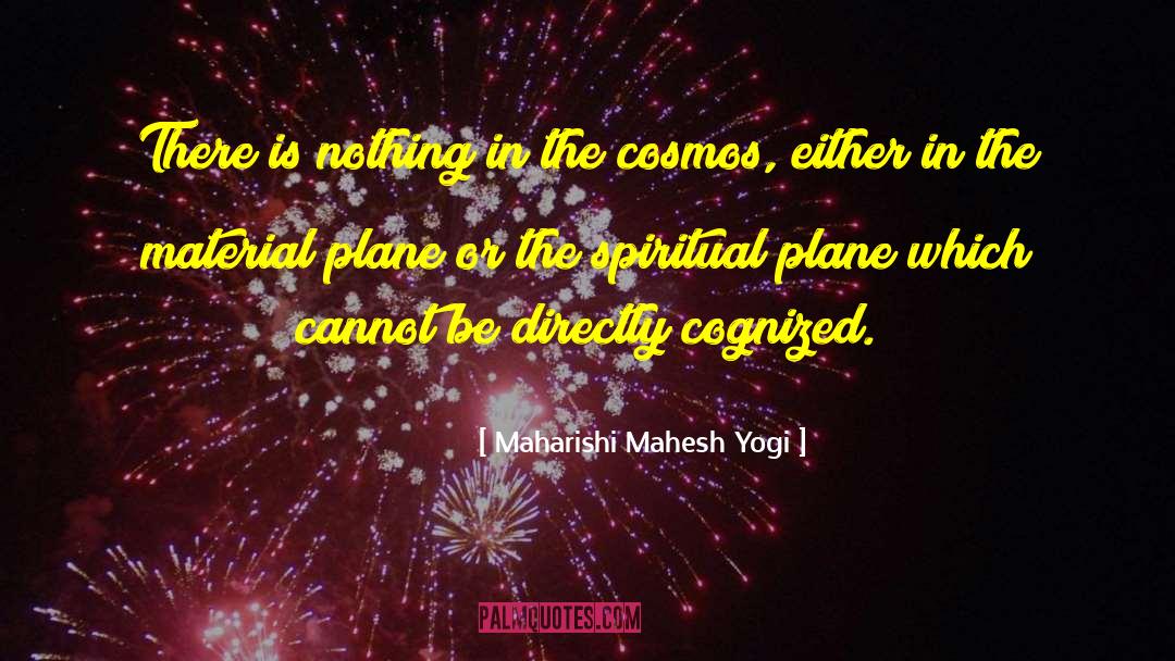 Cognized Self quotes by Maharishi Mahesh Yogi
