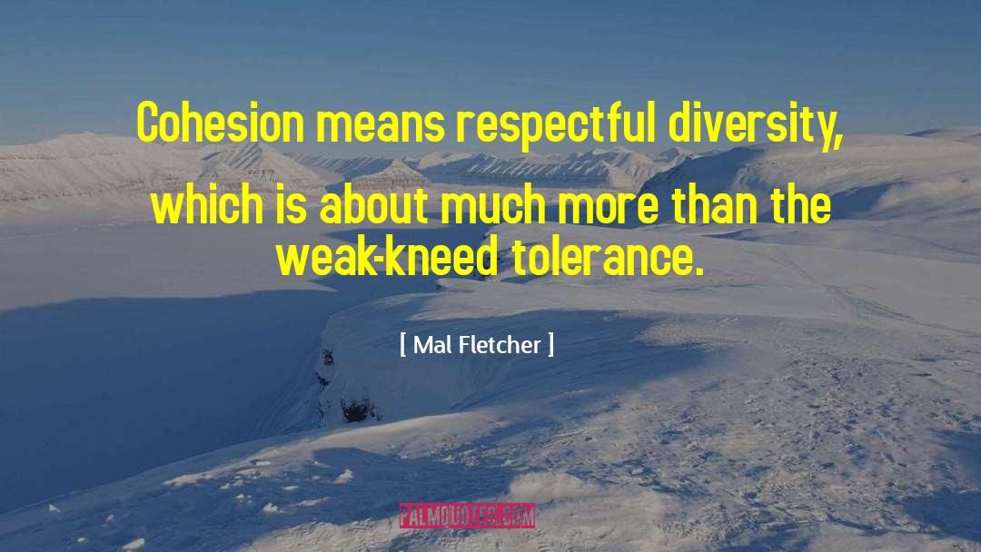 Cohesion quotes by Mal Fletcher