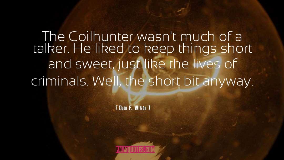 Coilhunter quotes by Dean F. Wilson