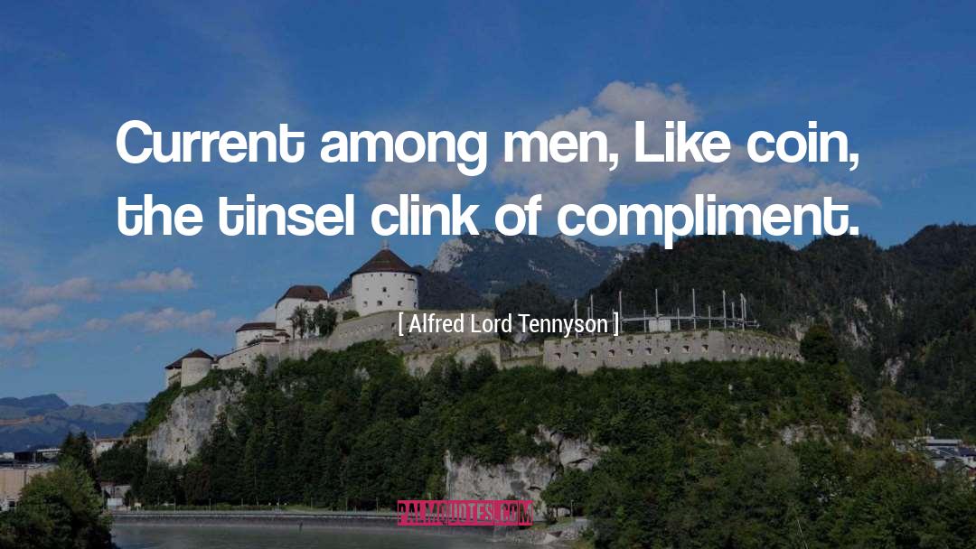 Coin quotes by Alfred Lord Tennyson