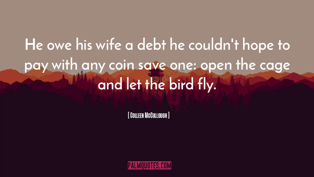 Coin quotes by Colleen McCullough
