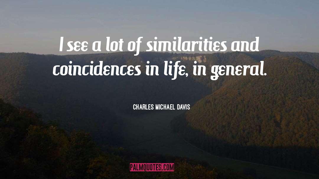 Coincidence In Life quotes by Charles Michael Davis