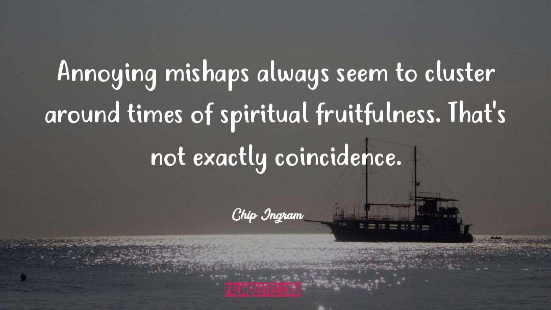 Coincidence quotes by Chip Ingram