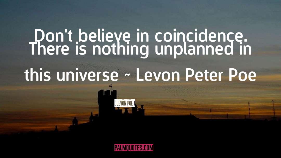 Coincidence quotes by Levon Poe