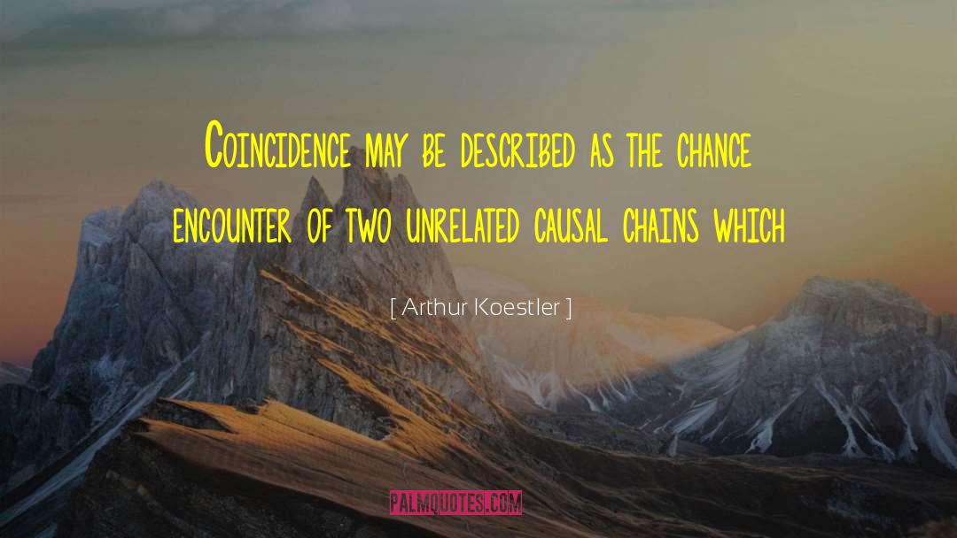 Coincidence quotes by Arthur Koestler