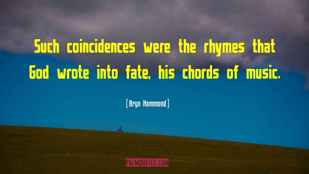 Coincidence quotes by Bryn  Hammond