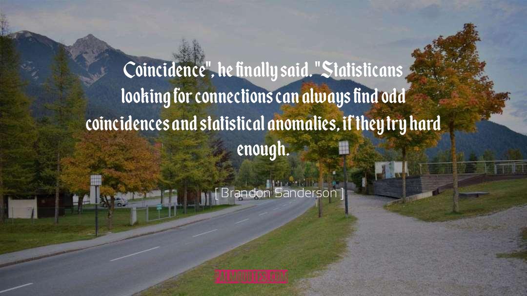 Coincidence quotes by Brandon Sanderson