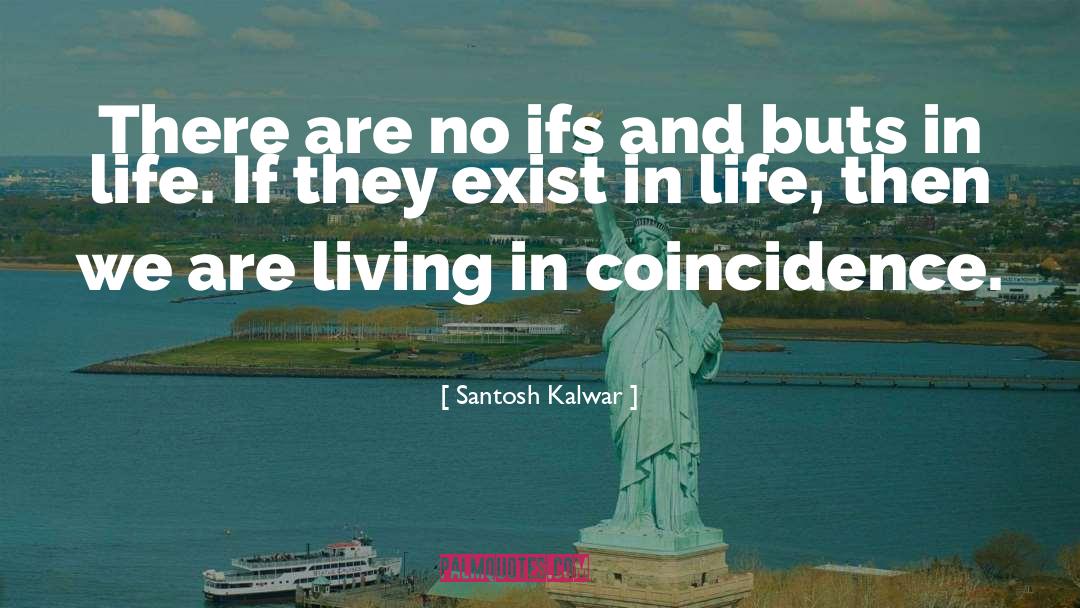 Coincidence quotes by Santosh Kalwar