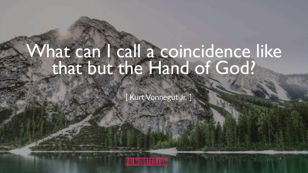 Coincidence quotes by Kurt Vonnegut Jr.