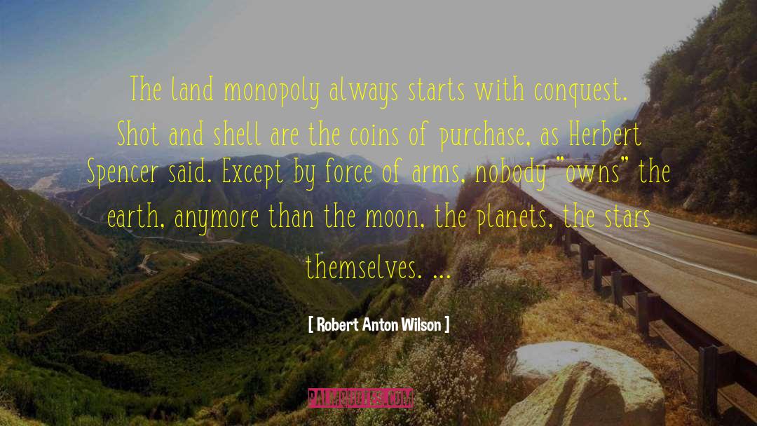 Coins quotes by Robert Anton Wilson