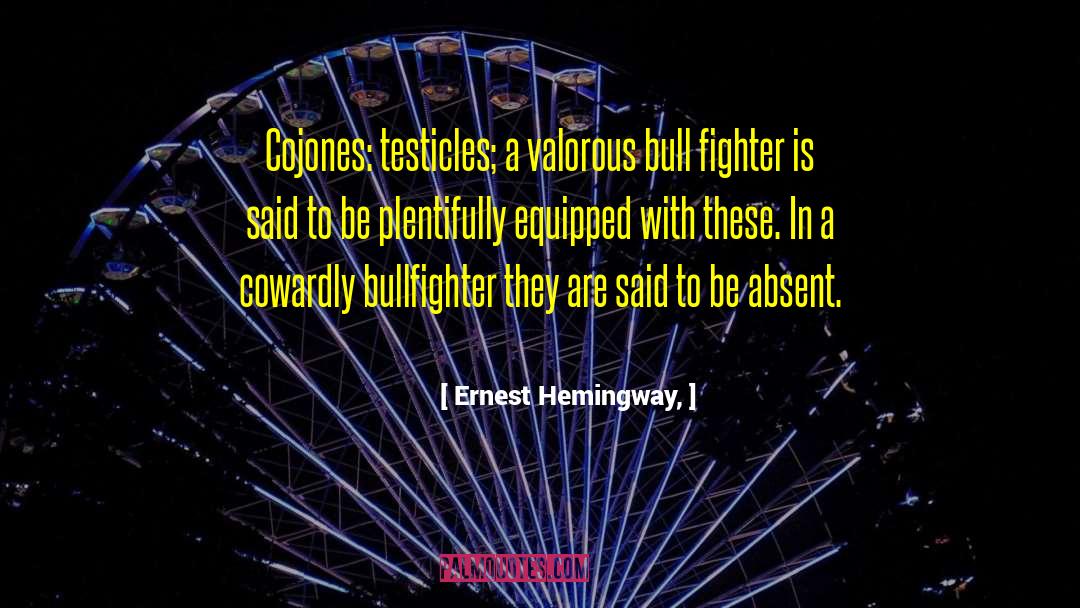 Cojones quotes by Ernest Hemingway,