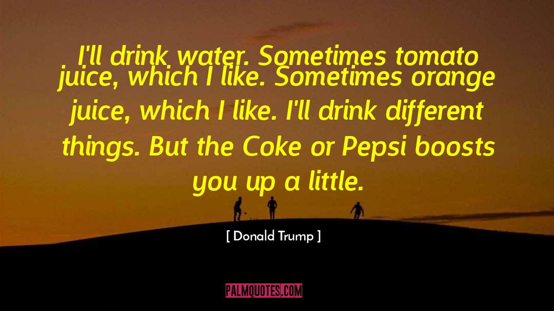 Coke quotes by Donald Trump