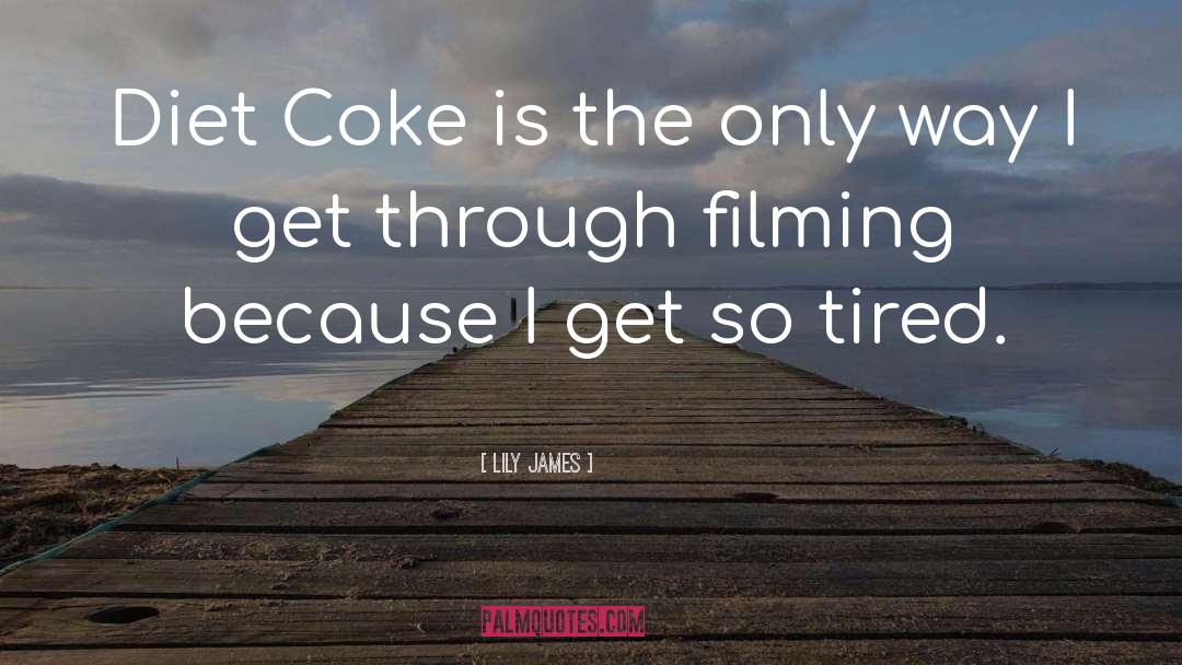 Coke quotes by Lily James