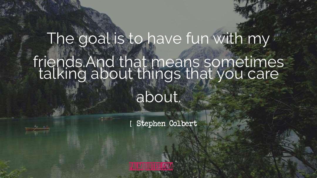 Colbert quotes by Stephen Colbert